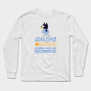 Adulting would not recommend - Limitied Edition Long Sleeve T-Shirt